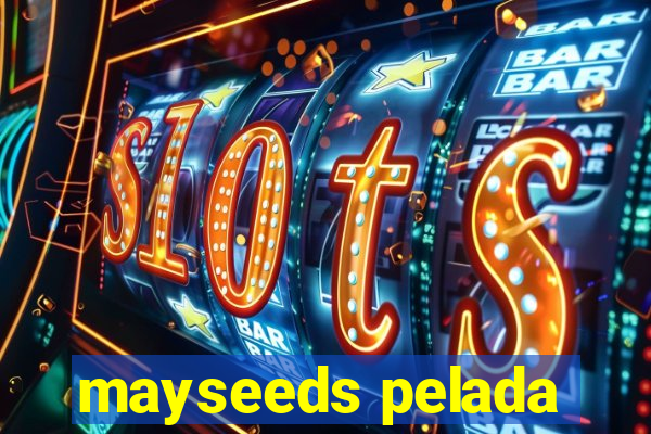 mayseeds pelada